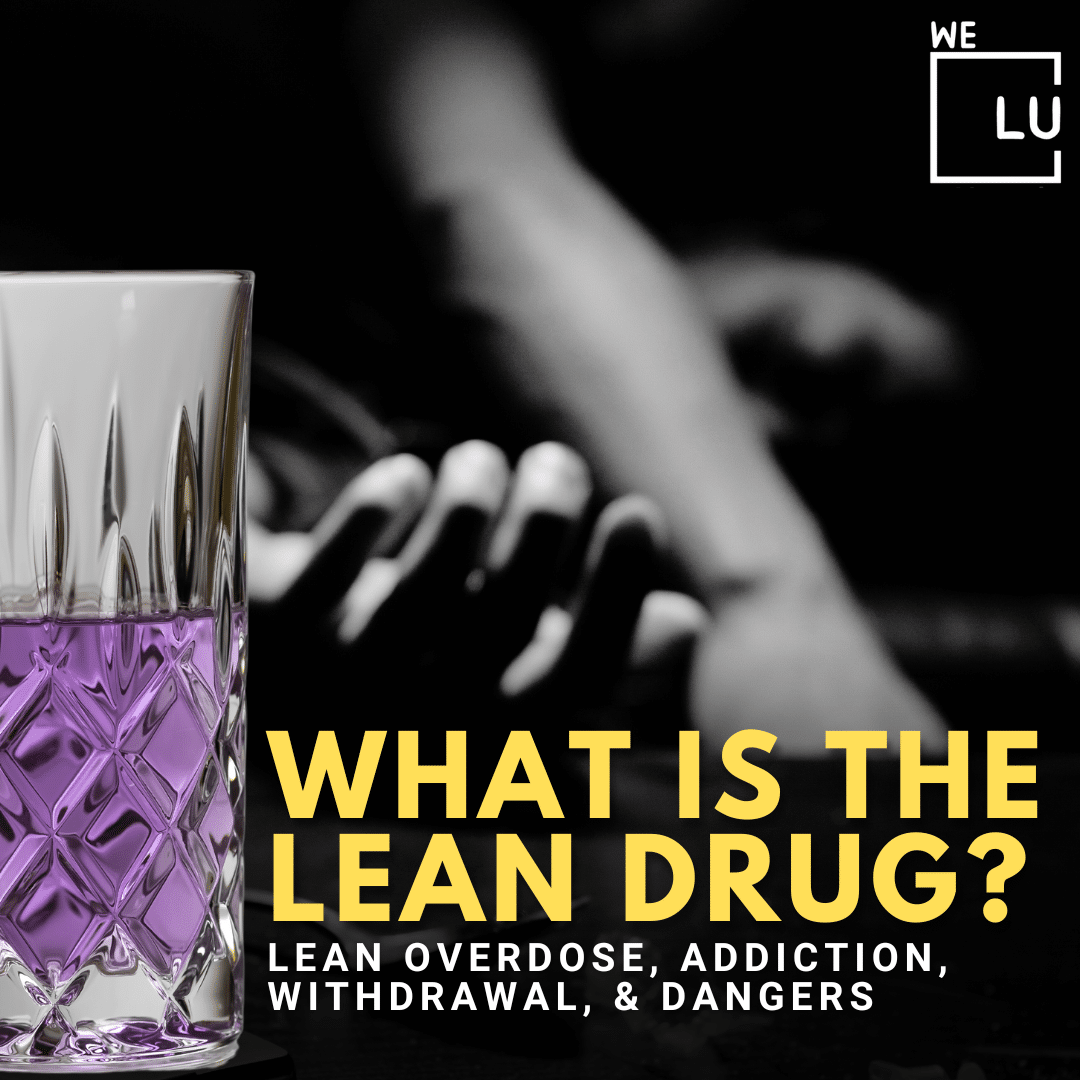 What Is The Lean Drug? Lean Overdose, Addiction, Withdrawal.